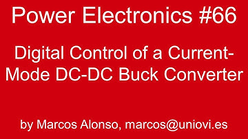 PE #66: Digital Control of a Current-Mode DC-DC Buck Converter