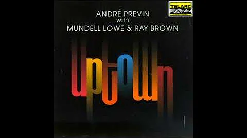 Andr Previn, Mundell Lowe & Ray Brown  Uptown