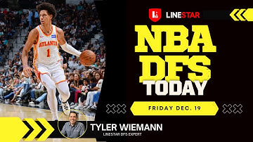 NBA DFS Today Friday 12/19 Draftkings & FanDuel | NBA Picks & Slate Breakdown