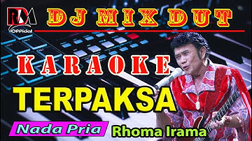Dj Mix Dut Orgen Tunggal || Terpaksa - Rhoma Irama Karaoke (Nada Pria) New Record 04 Agustus 2023