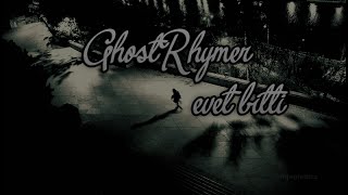 Ghostrhymer - Evet Bitti 