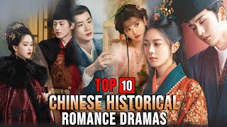 Top 10 Romantic Chinese Historical Dramas | MUST WATCH