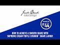 How to achieve a smooth shave  jack black supreme cream triple cushion shave lather
