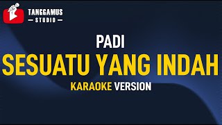 Sesuatu Yang Indah - Padi (Karaoke)