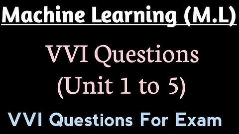 Machine Learning VVI Questions | RGPV BTech 6th Semester | Machine Learning VVI 2025