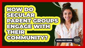 How Do Secular Parent Groups Engage With Their Community?