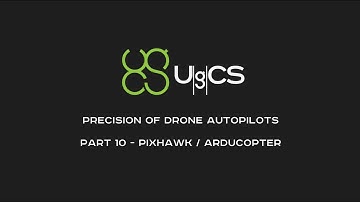 Comparing Drone Autopilot Precision - Part X - Pixhawk with ArduCopter