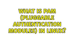 What is PAM (Pluggable Authentication Modules) in Linux? (3 Solutions!!)