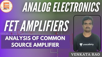 Analysis of Common Source Amplifier | FET Amplifiers | GATE & ESE | Venkata Sir