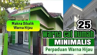 25 Warna Cat Rumah Minimalis Perpaduan Warna Hijau