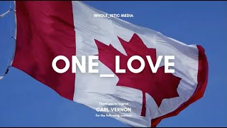 ONE_LOVE CANADA | Carl Vernon | LOVE_WINS
