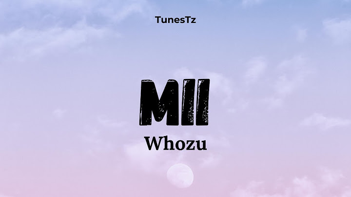 Mii (nampenda huyu) Whozu - Lyrics Video