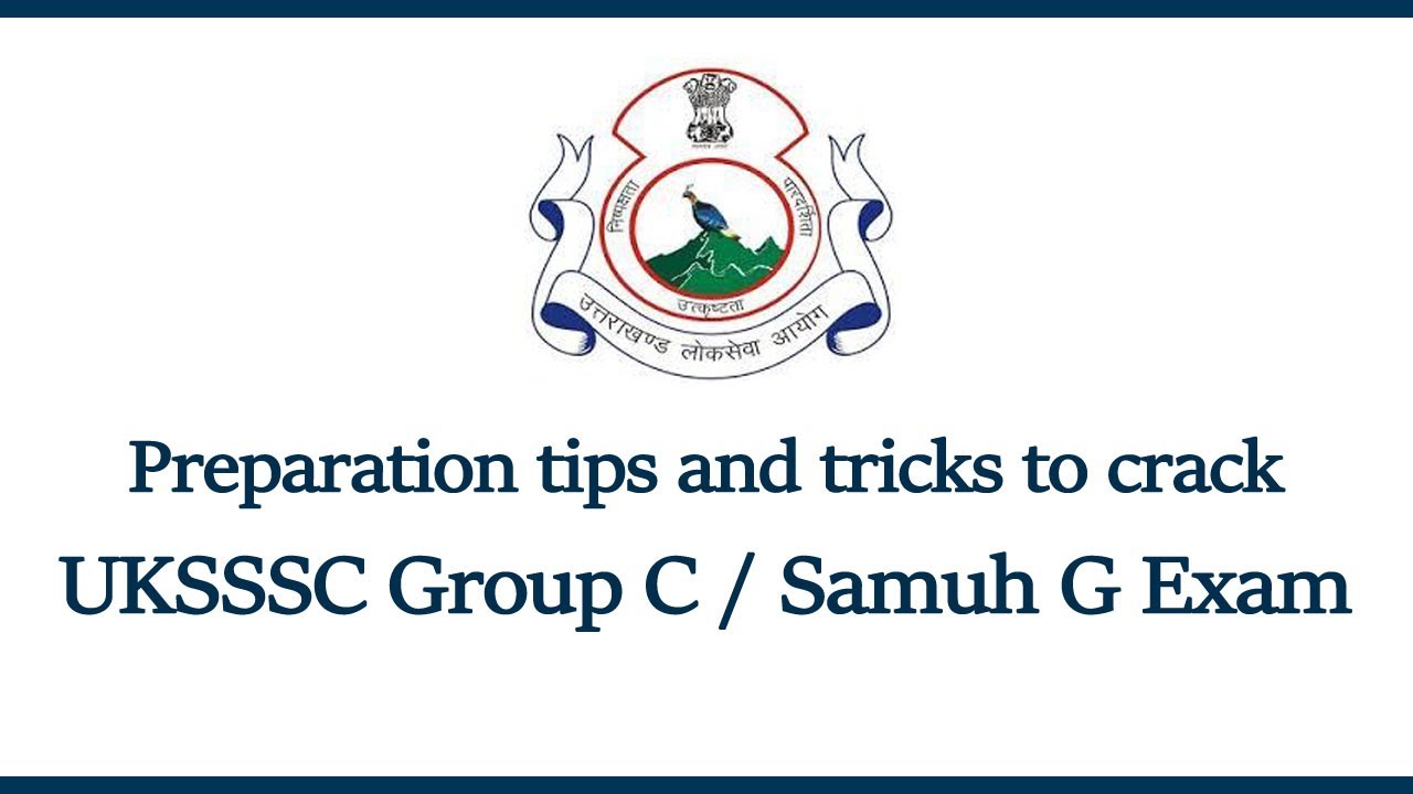 Preparation tips and tricks to crack UKSSSC Group C / Samuh G Exam