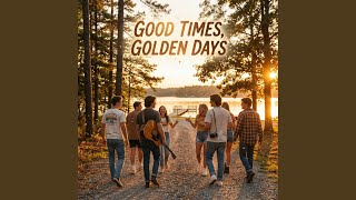 Good Times, Golden Days