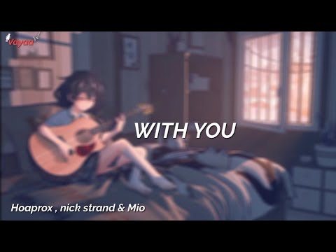 [Nightcore] With you -  (Ngau hung)Hoaprox, Nick stand, Mio (Lyrics)