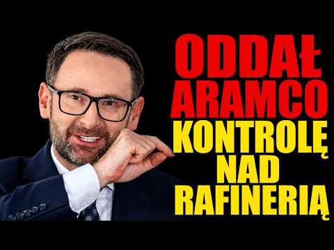 Obajtek sold 30% of Lotos, but handed over actual control of the Gdańsk refinery to the Saudis