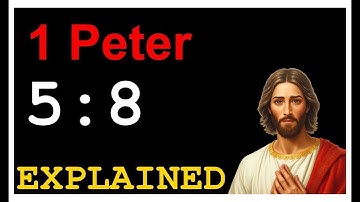 1 Peter 5:8 - Be alert and of sober mind. Your enemy the devil prowls around like a roaring lio...