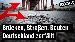 Marode Infrastruktur: Deutschland bröckelt | extra 3 | NDR