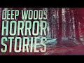 30 Scary Deep Wilderness Horror Stories