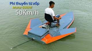 Chế thuyền từ xốp sử dụng Motor điện 8hp | Build a boat from electric 6000W foam
