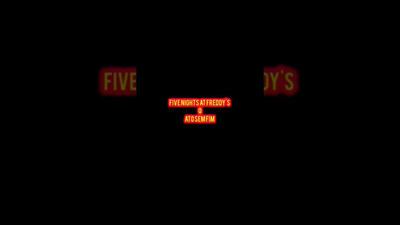 FIVE NIGHTS AT FREDDY'S O ATO SEM FIM|DATA DE LANÇAMENTO NO YOUTUBE