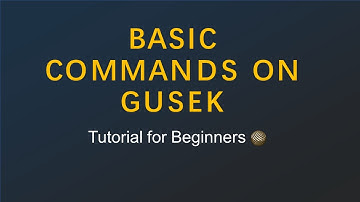 GUSEK tutorial for beginners - 03 - Basic Commands
