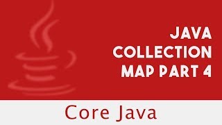 Core Java | Java Collection | Map Part 4 | Part 94