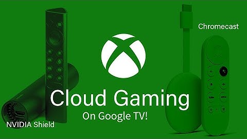 How to Play Xbox Cloud Gaming on Google TV and Android TV with Better xCloud