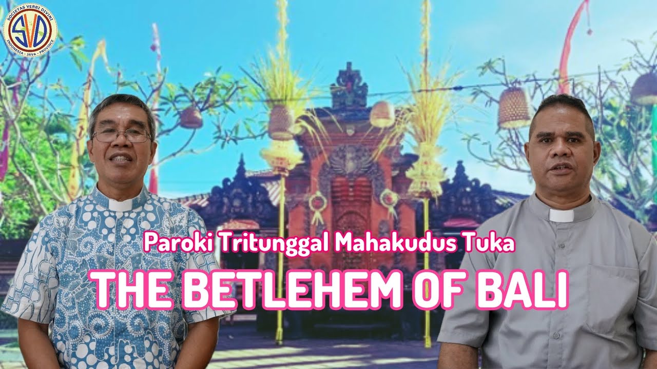 THE BETLEHEM OF BALI | Paroki Tritunggal Mahakudus Tuka