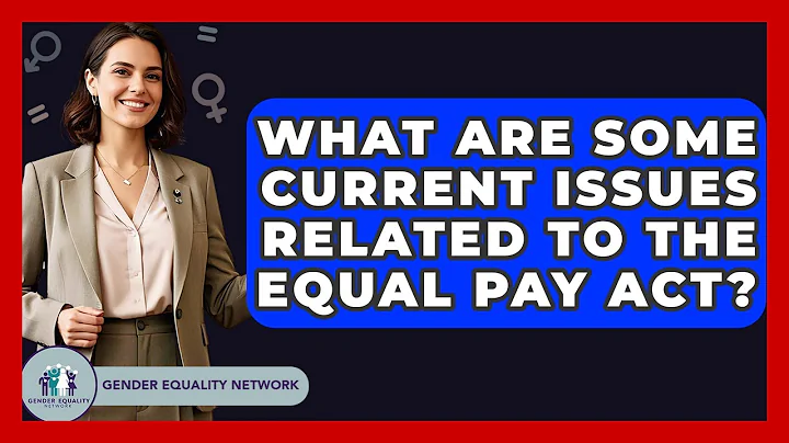 What Are Some Current Issues Related To The Equal Pay Act? - Gender Equality Network