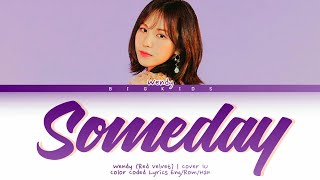 Wendy (Red Velvet) - Someday Cover by IU (Color Coded Lyrics Eng/Rom/Han)