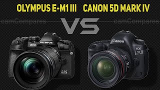 Olympus E-M1 Mark III vs Canon 5D Mark IV  [Camera Battle]