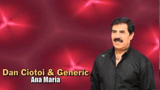 Dan Ciotoi Generic - Ana Maria