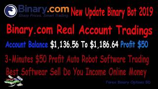 Binary Com Real Account Tradings 3 Minutes 50 Profit Auto Robot Software রযল অযকউনট টরন