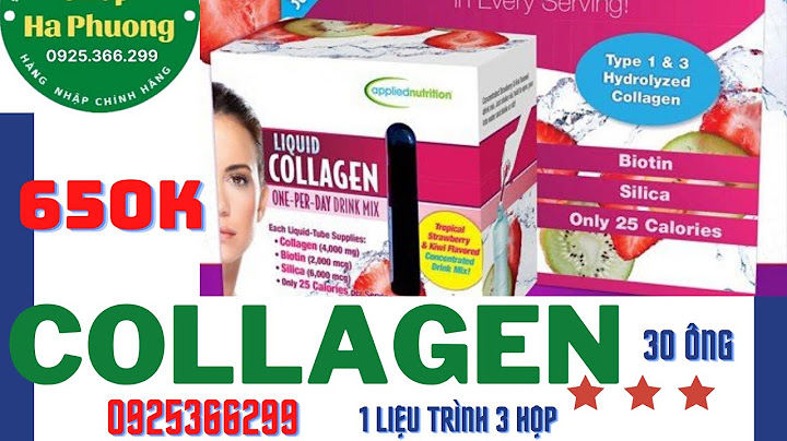 Liquid collagen 30 ống giá bao nhiêu năm 2024