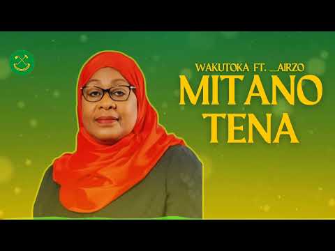 Wakutoka Ft Airzo MITANO TENA