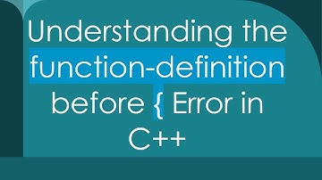 Understanding the function-definition before { Error in C+ +