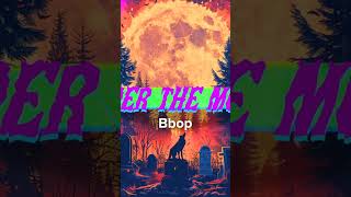 : Bbop - Under The Moon 🌕🐺🎶