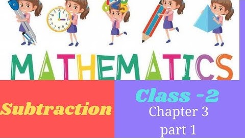 #SUBTRACTION #CHAPTER 3#CLASS 2#MATHEMATICS #PART 1#Little children #