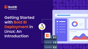 Getting Started with Bold BI on Linux: An Introduction