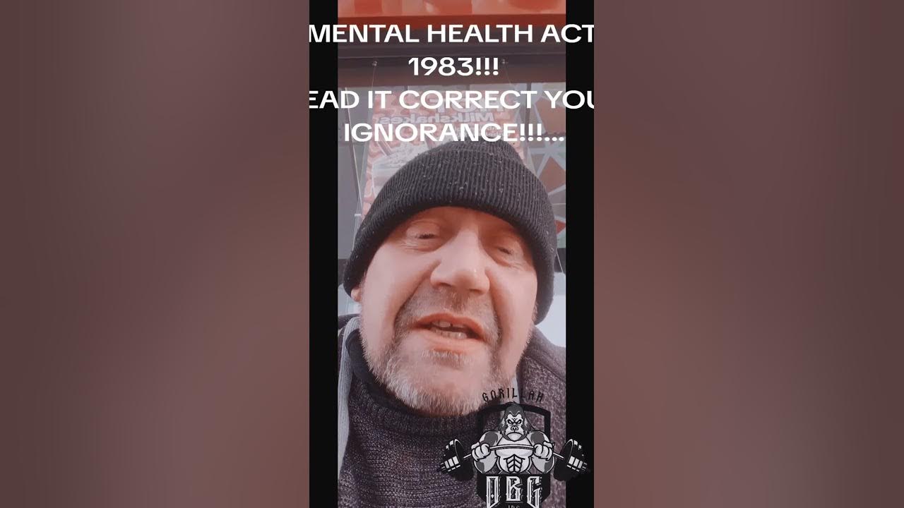 Mental health act 1983 read and correct your ignorance youtube