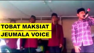 TOBAT MAKSIAT JEUMALA VOICE NASYID ACAPELLA