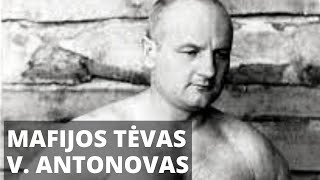 Mafijos Tėvas VIDAS ANTONOVAS ir SPROGIMAI Šiauliuose