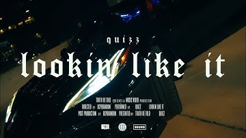 Quizz - Lookin Like It (Music Video) // @quizzmusic