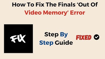 How To Fix The Finals ‘Out Of Video Memory’ Error