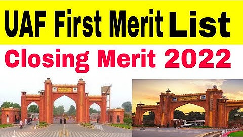 University of Agriculture Faisalabad Closing Merit 1st Merit List 2022 |UAF Closing Merit 2022