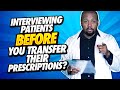 What if you could interview patients BEFORE you transferred their prescriptions?