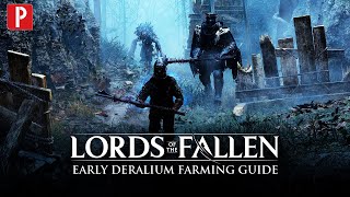 Lords of the Fallen - Early Game Deralium Farming Guide