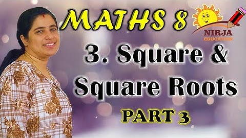 Class 8 Maths Chapter 3 - Part 3 - Square and Square Roots Class 8 Maths - Squares and Square Roots
