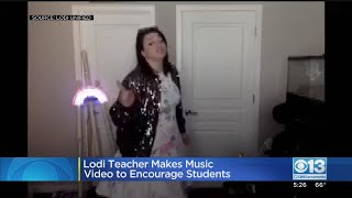 Lodi Teacher Makes Music Video To Encourage Students